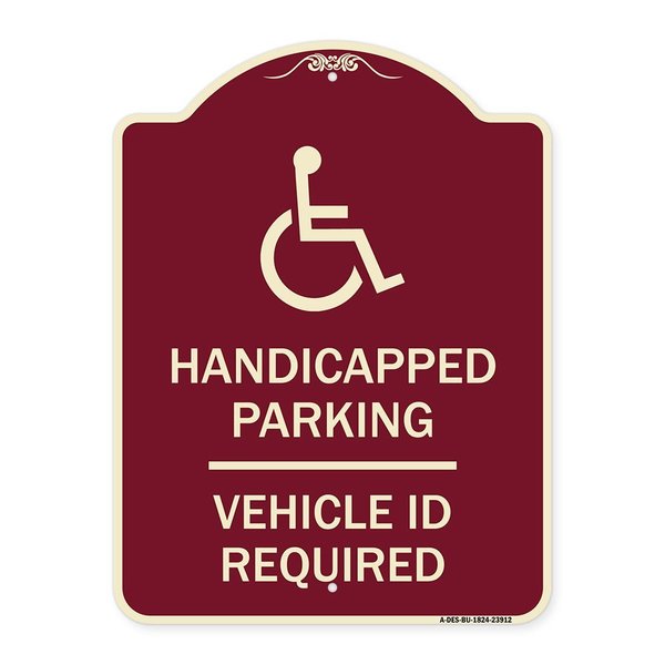 Signmission Handicapped Parking Vehicle Id Required Handicapped Heavy-Gauge Alum Sign, 24" x 18", BU-1824-23912 A-DES-BU-1824-23912